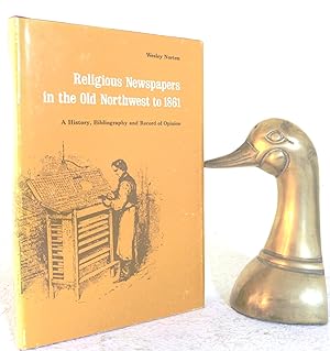 Seller image for Religious Newspapers in the Old Northwest to 1861: A History, Bibliography, and Record of Opinion for sale by Structure, Verses, Agency  Books