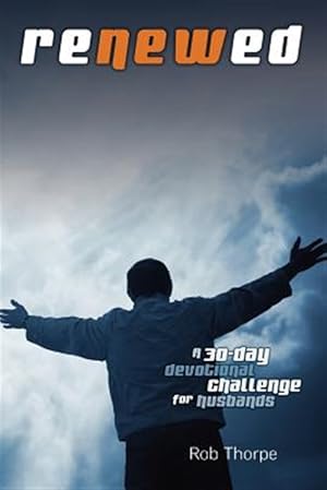 Seller image for Renewed - A 30 Day Devotional Challenge for Husbands for sale by GreatBookPrices