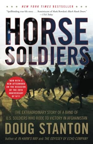 Bild des Verkufers fr Horse Soldiers: The Extraordinary Story of a Band of US Soldiers Who Rode to Victory in Afghanistan zum Verkauf von Reliant Bookstore