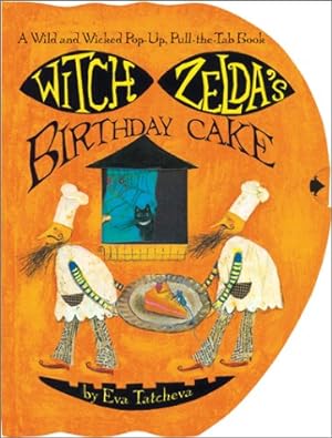 Image du vendeur pour Witch Zelda's Birthday Cake: A Wild and Wicked Pop-Up, Pull-the-Tab Book mis en vente par ZBK Books