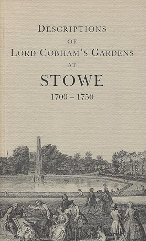 Descriptions of Lord Cobham's Gardens at Stowe, 1700 - 1750