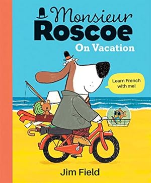 Image du vendeur pour Monsieur Roscoe on Vacation mis en vente par Reliant Bookstore
