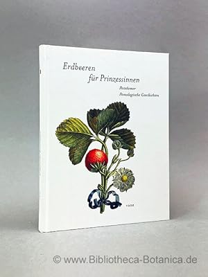 Bild des Verkufers fr Erdbeeren fr Prinzessinnen. zum Verkauf von Bibliotheca Botanica