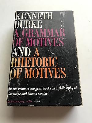 A Grammar of Motives, and a Rhetoric of Motives (2 Vols in 1)