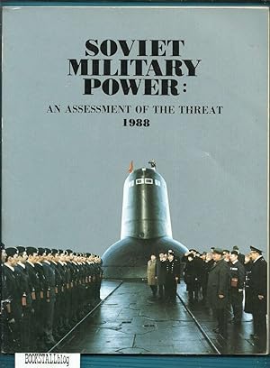 Soviet Military Power : An Assessment of the Threat - 1988