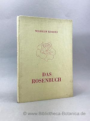 Bild des Verkufers fr Das Rosenbuch. Anzucht - Pflege - Verwendung der Rose. zum Verkauf von Bibliotheca Botanica