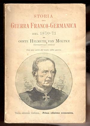 Bild des Verkufers fr Storia della guerra del 1870-71. Con un'appendice sul preteso Consiglio di guerra nelle guerre del Re Guglielmo I zum Verkauf von Libreria antiquaria Atlantis (ALAI-ILAB)