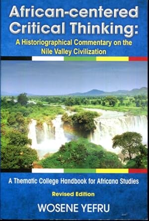 Seller image for African-Centered Critical Thinking: A Historiographical Commentary on the Nile Valley Civilization for sale by Turgid Tomes