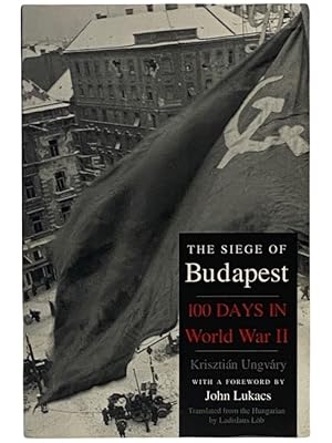 Immagine del venditore per The Siege of Budapest: 100 Days in World War II venduto da Yesterday's Muse, ABAA, ILAB, IOBA