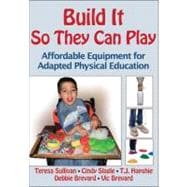 Bild des Verk�ufers f�r Build It So They Can Play : Affordable Equipment for Adapted Physical Education zum Verkauf von eCampus