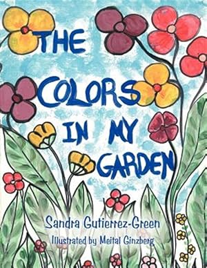 Image du vendeur pour Colors in My Garden mis en vente par GreatBookPrices