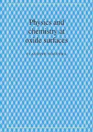 Image du vendeur pour Physics and Chemistry at Oxide Surfaces mis en vente par GreatBookPrices