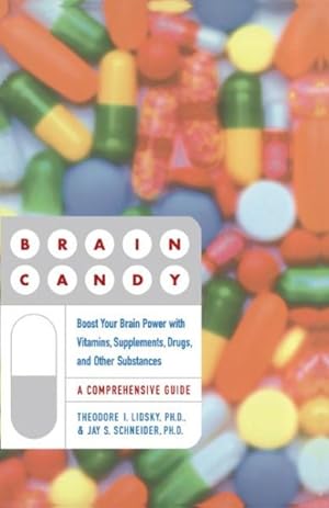 Seller image for Brain Candy : Boost Your Brain Power With Vitamins, Supplements, Drugs, and Other Substance for sale by GreatBookPrices