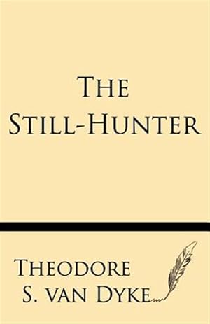 Image du vendeur pour The Still-Hunter mis en vente par GreatBookPrices