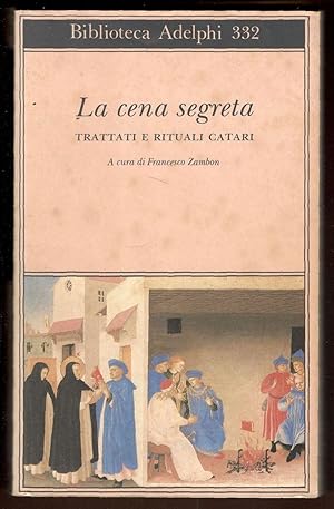 Imagen del vendedor de La cena segreta. Trattati e rituali catari a la venta por Libreria antiquaria Atlantis (ALAI-ILAB)