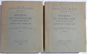 Hygiène et Pathologie Nord-Africaines - Assistance Médicale [ Complet des 2 Tomes ]