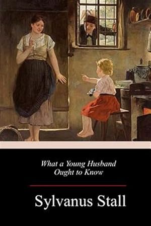 Seller image for What a Young Husband Ought to Know for sale by GreatBookPrices