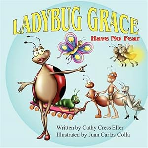 Bild des Verkufers fr Ladybug Grace: Have No Fear zum Verkauf von GreatBookPrices