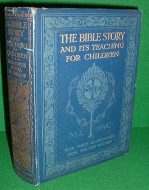 Imagen del vendedor de THE BIBLE STORY And Its Teaching for Children [ Forty Coloured Illustrations from the Old Masters ] a la venta por booksonlinebrighton