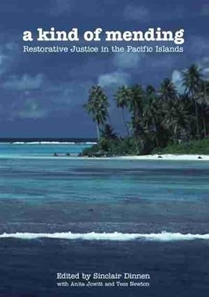 Seller image for A Kind of Mending: Restorative Justice in the Pacific Islands for sale by GreatBookPrices