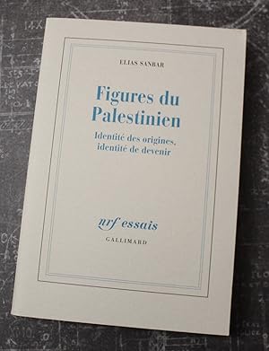 Bild des Verkufers fr Elias Sanbar "Figures du Palestinien" NRF essais Gallimard, 2004 zum Verkauf von Bouquinerie Spia