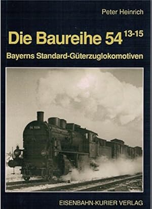 Die Baureihe 54.13-15 : Bayerns Standard-Güterzuglokomotiven