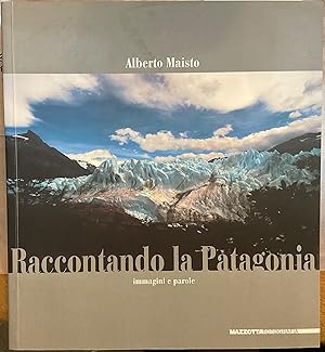 Raccontando la Patagonia, immagini e parole