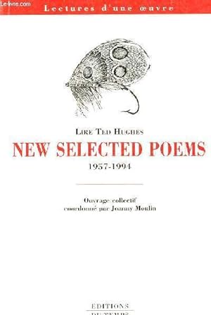 Bild des Verkufers fr Lire Ted Hughes new selected poems 1957-1994 - Collection lectures d'une oeuvre. zum Verkauf von Le-Livre