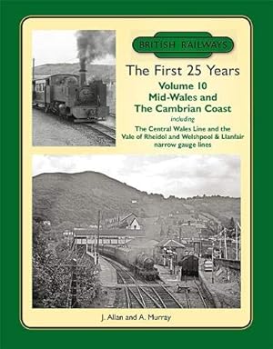 British Railways the First 25 Years, Volume 10: Mid-Wales and the Cambrian Coast