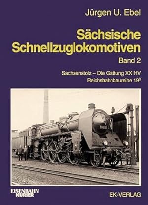 Seller image for Schsische Schnellzuglokomotiven Band 2 : Sachsenstolz - Die Gattung XX HV, Reichsbahnbaureihe 19.0 for sale by Martin Bott Bookdealers Ltd