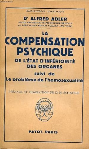 Bild des Verkufers fr La compensation psychique de l'tat d'infriorit des organes suivi de le problme de l'homosexualit - Collection bibliothque scientifique. zum Verkauf von Le-Livre