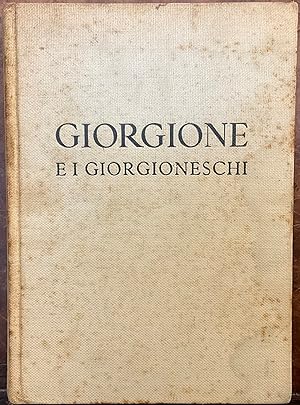 Giorgione e i giorgioneschi. Catalogo della mostra, Palazzo Ducale-Venezia 11 giugno-23 ottobre 1...