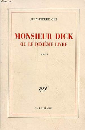 Seller image for Monsieur Dick ou le dixime livre - roman - ddicac par l'auteur. for sale by Le-Livre