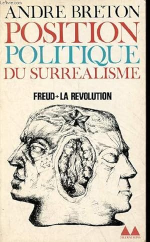 Seller image for Position politique du surralisme Freud la rvolution - Collection bibliothque mdiations n99. for sale by Le-Livre