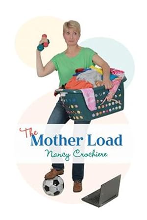 Imagen del vendedor de The Mother Load a la venta por GreatBookPrices