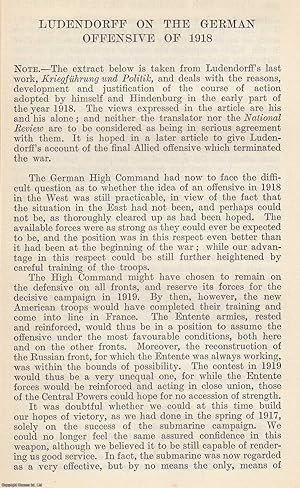 Imagen del vendedor de Ludendorff on The German Offensive of 1918. Written by M.C. An original article from The National Review, 1922. a la venta por Cosmo Books