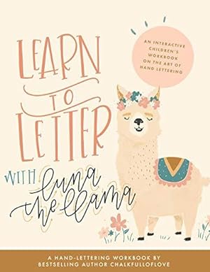 Seller image for Learn to Letter with Luna the Llama: An Interactive Children's Workbook on the Art of Hand Lettering for sale by WeBuyBooks