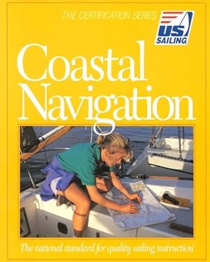 Bild des Verkufers fr Coastal Navigation : The National Standard for Quality Sailing Instruction zum Verkauf von GreatBookPricesUK