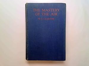 Image du vendeur pour The mastery of the air mis en vente par Goldstone Rare Books