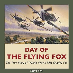 Bild des Verkufers fr Day of the Flying Fox: The True Story of World War II Pilot Charley Fox zum Verkauf von moluna