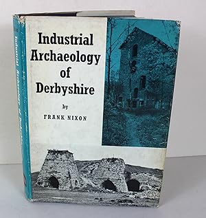 Industrial Archaeology of Derbyshire (Industrial Archaeology of British Isles S.)
