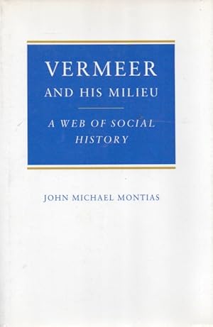 Bild des Verkufers fr Vermeer and his Milieu_ A Web of Social History zum Verkauf von San Francisco Book Company