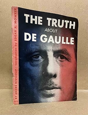 Imagen del vendedor de The Truth About De Gaulle a la venta por San Francisco Book Company