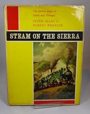 Immagine del venditore per Steam on the Sierra: the Narrow Gauge in Spain and Portugal venduto da Horsham Rare Books