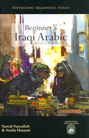 Imagen del vendedor de Beginner's Iraqi Arabic : An Introduction to the Spoken Language of Iraq -Language: arabic a la venta por GreatBookPricesUK