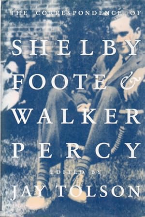 Seller image for The Correspondence of Shelby Foote & Walker Percy for sale by San Francisco Book Company