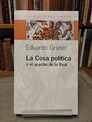 Imagen del vendedor de La cosa poltica o el acecho de lo Real a la venta por Libros La Teatral