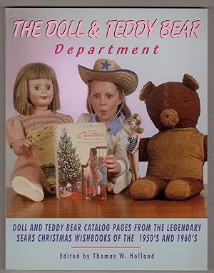 The Doll & Teddy Bear Department: Memorable Catalog Pages from the Legendary Sears Christmas Wish...