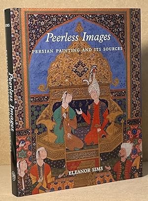 Bild des Verkufers fr Peerless Images _ Persian Painting and its Sources zum Verkauf von San Francisco Book Company