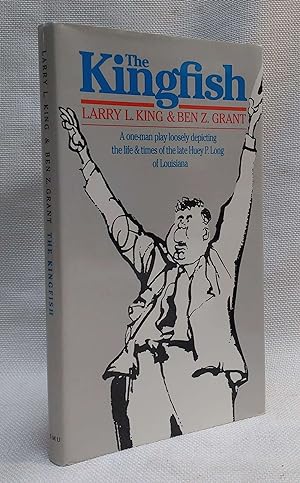 Seller image for The Kingfish: A One-Man Play Loosely Depicting the Life and Times of the Late Huey P. Long of Louisiana for sale by Book House in Dinkytown, IOBA